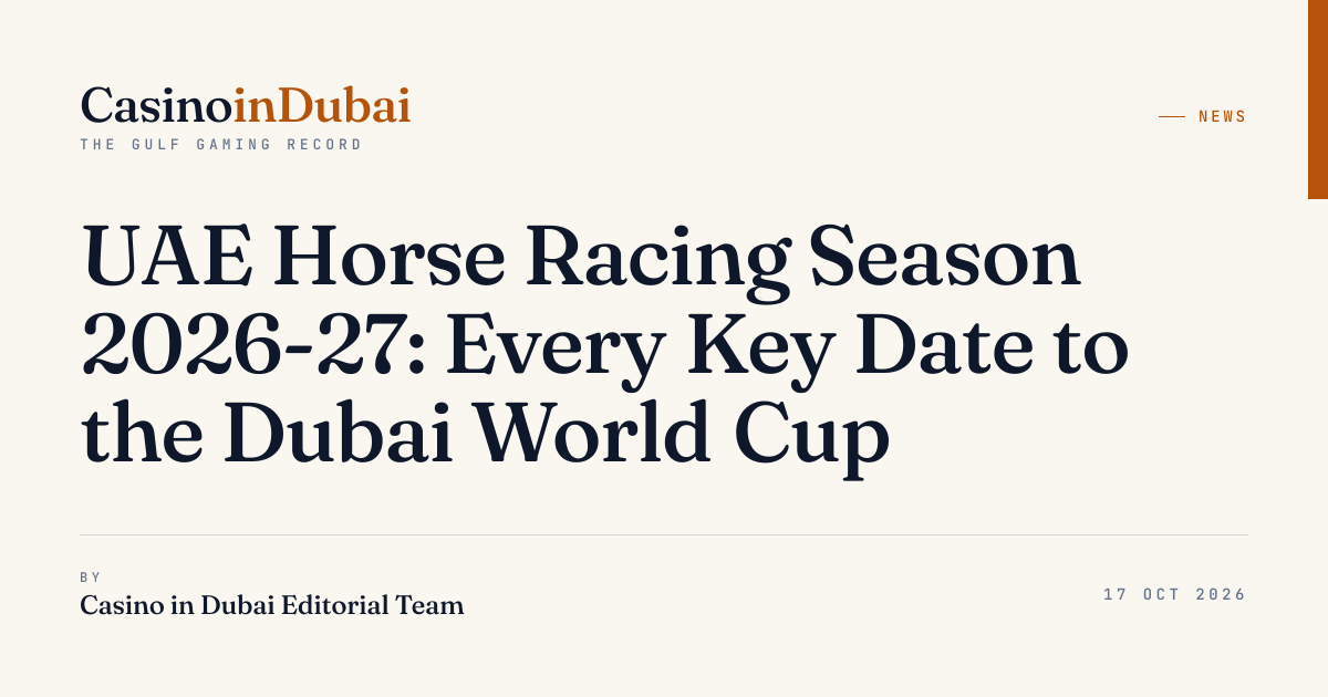 UAE Racing Season 2026-27: Dates to Dubai World Cup 2027 | Casino in Dubai